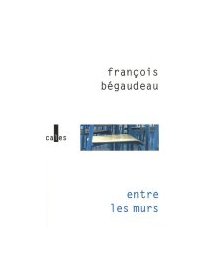 Entre les murs - François Bégaudeau