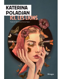 Ici, les lions - Katerina Poladjan - critique du livre