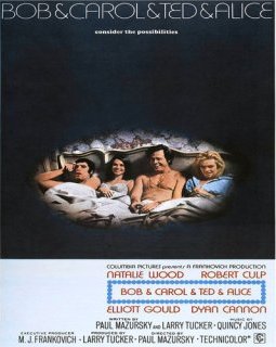 Bob et Carol et Ted et Alice - Paul Mazursky - critique