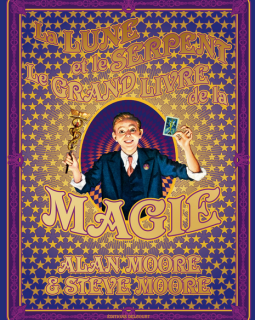 La Lune et le Serpent le Grand Livre de la Magie - Alan Moore, Steve Moore - la chronique BD