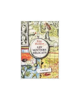 Les sentiers délicats - Eric Holder