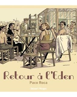 Retour à l'Éden - Paco Roca - La chronique BD