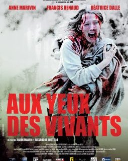 Aux Yeux des vivants - la critique du film