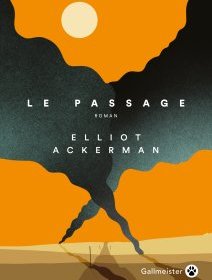 Le passage - Elliot Ackerman - critique du livre