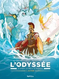L'Odyssée d'après le récit d'Homère T.1 : Ulysse – Maxe L'Hermenier, Thomas Labourot - la chronique BD