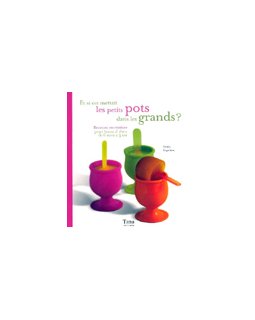 Et si on mettait les petits pots dans les grands ?
