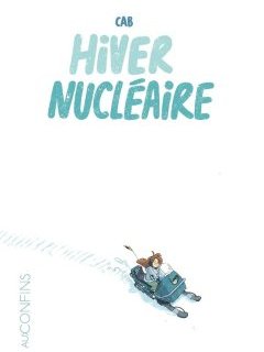 Hiver nucléaire – Cab – la chronique BD 