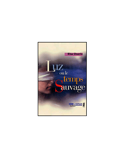Luz ou le temps sauvage - Elsa Osorio - critique livre