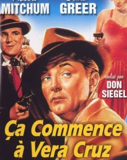 Ça commence à Vera Cruz (La grande bagarre) - la critique du film