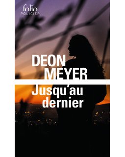 Jusqu'au dernier - Deon Meyer - critique du livre