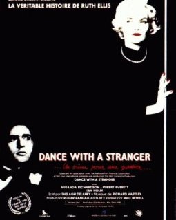 Dance with a Stranger (Un crime pour une passion) - la critique du film