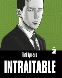 Intraitable . T.2 – Choi Kyu-sok – chronique BD