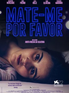 Mate-me Por Favor - la critique du film