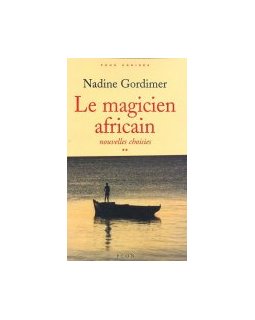 Le magicien africain - Nadine Gordimer