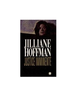 Justice imminente - Jilliane Hoffman 