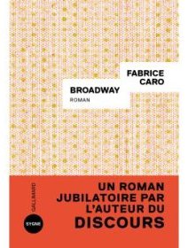 Broadway - Fabrice Caro - critique du livre