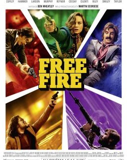 Free Fire : le premier film commercial de Ben Wheatley dévoile son trailer