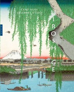 Hiroshige, Cent vues célèbres d'Edo – Anne Sefrioui - chronique livre