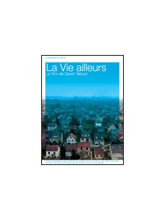 La vie ailleurs - la critique