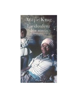 La douleur des mots - Antjie Krog - la critique du livre