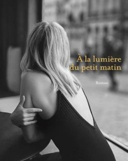 A la lumière du petit matin - la critique du livre