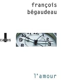 L'amour - François Bégaudeau - critique du livre