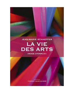 La vie des arts (mode d'emploi) – Jean-Marie Schaeffer - critique