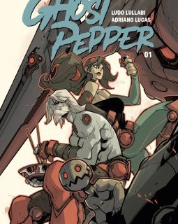 Ghost Pepper T.1 - Ludo Lullabi - la chronique BD