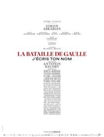 La bataille de Gaulle : J'écris ton nom - Antonin Baudry - Fiche film