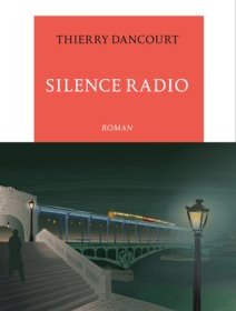 Silence radio - Thierry Dancourt - critique du livre