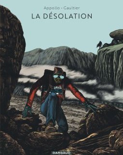 La désolation - Appollo, Christophe Gaultier - la chronique BD