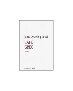 Café grec - Jean-Joseph Julaud