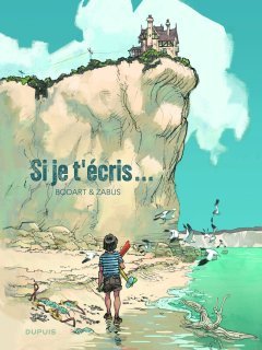 Si je t'écris… - Vincent Zabus, Denis Bodart - la chronique BD