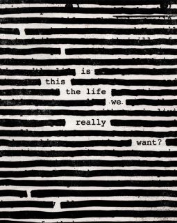 Roger Waters : Is This The Life We Really Want ? – la critique de l'album 