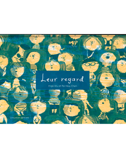 Leur regard – Higo wu, Pei-Hsiu Chen - la chronique BD