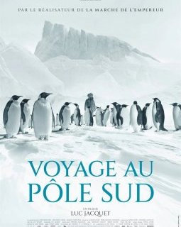 Voyage au pôle Sud - Luc Jacquet - critique
