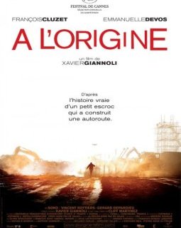 À l'origine - Xavier Giannoli - critique