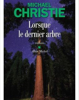 Lorsque le dernier arbre - Michael Christie - critique du livre