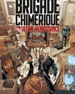 La Brigade Chimérique. Ultime Renaissance - Serge Lehman, Stéphane De Caneva, Lou - la chronique BD