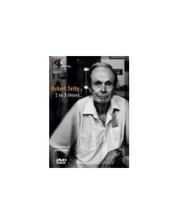 Hubert Selby Jr : 2 ou 3 choses...