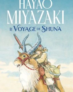 Le voyage de Shuna - Hayao Miyazaki - la chronique BD