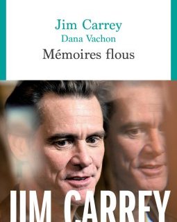 Mémoires flous - Jim Carrey et Dana Vachon- critique du livre