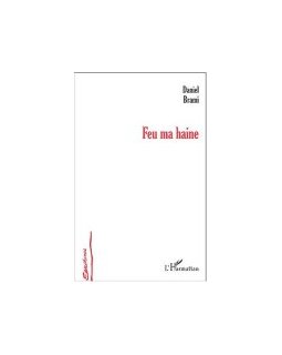 Feu ma haine - Daniel Brami