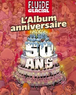 Fluide Glacial, l'album anniversaire des cinquante ans – Très grand collectif - la chronique BD