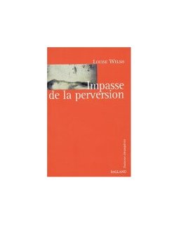 Impasse de la perversion - Louise Welsh