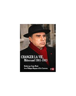 Changer la vie, François Mitterrand 1981-1983
