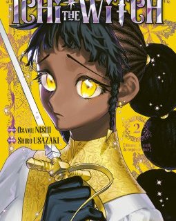 Ichi the Witch T.2 - Osamu Nishi, Shiro Usazaki - la chronique Manga
