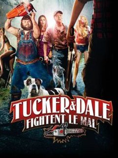 Tucker & Dale fightent le mal (Tucker & Dale vs. Evil) - l'affiche française