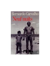 Neufs nuits - Bernardo Carvalho