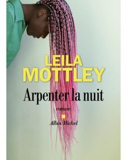 Arpenter la nuit - Leila Mottley - critique du livre